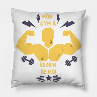 Mon GYM a besoin de moi T-shirt Pillow