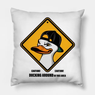 Caution! Ducking around in this area Pillow