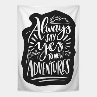 Always Say Yes To Adventure Tapestry