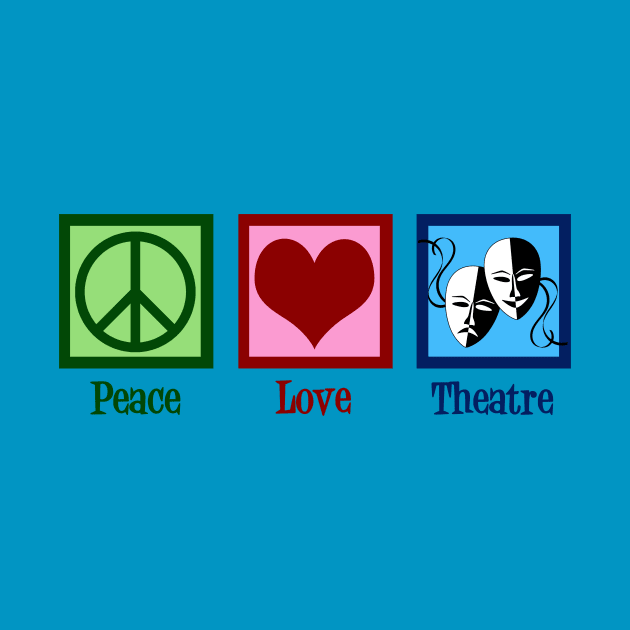 Peace Love Theatre by epiclovedesigns