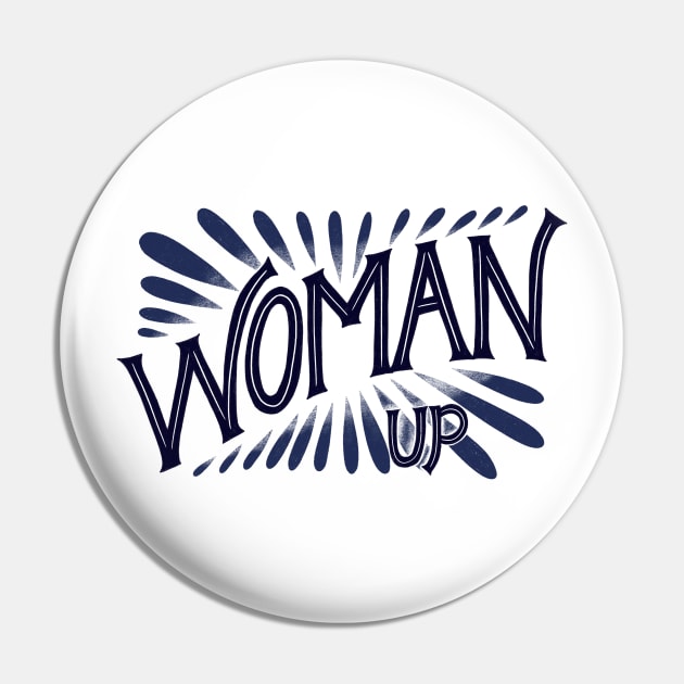 Woman Up Feminist Quote Pin by ChloesNook