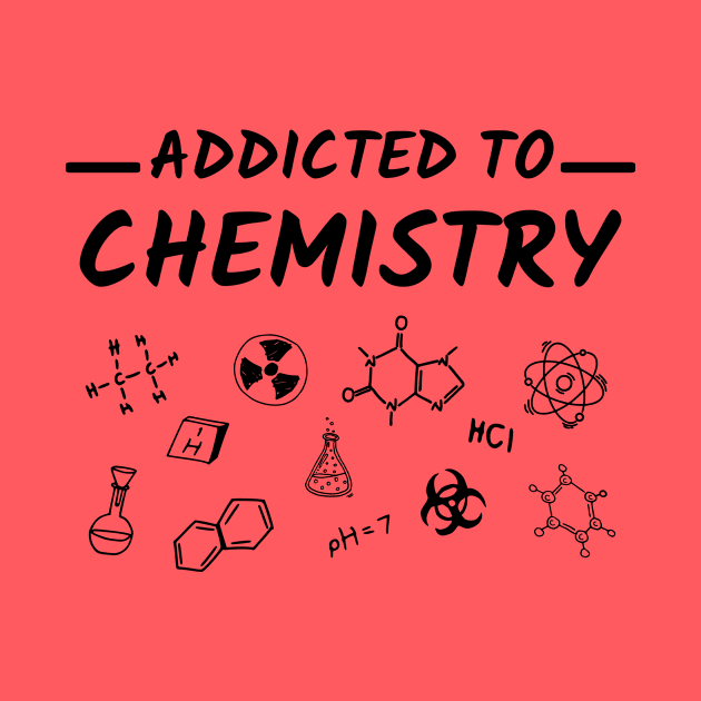 Addicted to Chemistry by Polyart