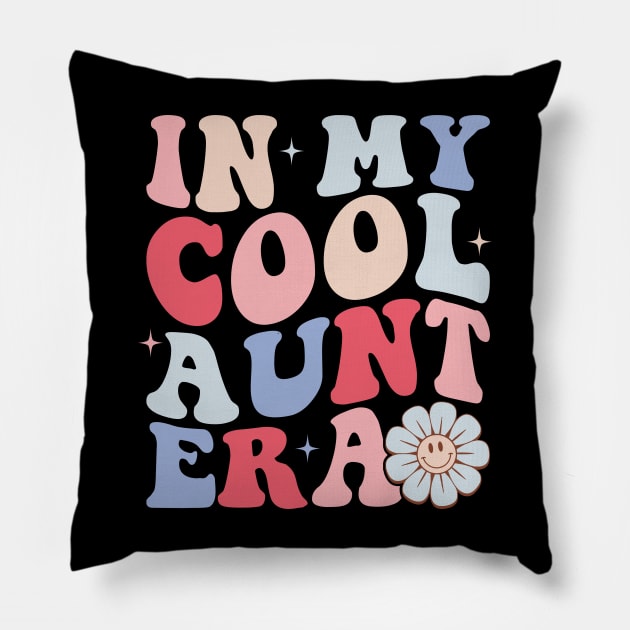 In my Cool Aunt Era Funny Auntie Retro Pillow by unaffectedmoor