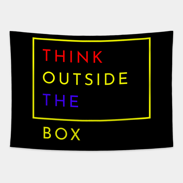 Think Outside The Box Quotes For Life Design Tapestry by Fashion trends