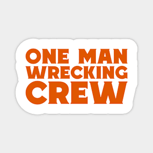 One man wrecking crew Magnet