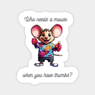 Who needs a mouse when you have thumbs? Magnet