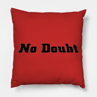 No Doubt Pillow