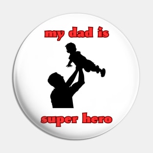 my dad is super hero Pin