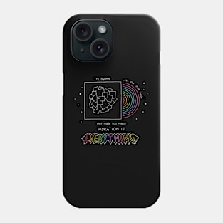 Vibration is Everything Phone Case