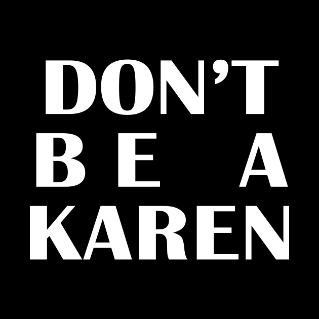 Don't be a KAREN by The Retro Black Store