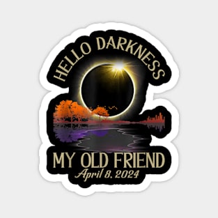 Hello Darkness Funny Solar Eclipse April 08 2024 Gift For Men Women Magnet