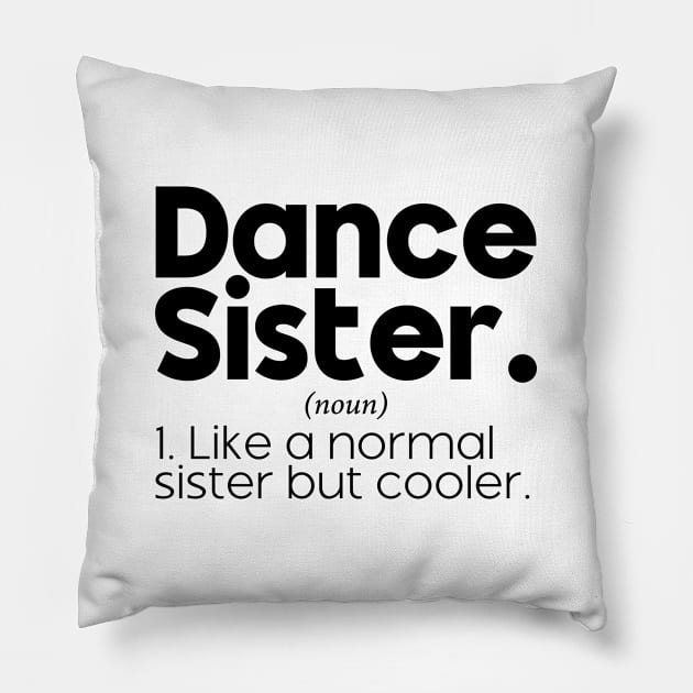 Dance Sister Definition Funny Competition Dance Sister & Sassy Sports Pillow by Nisrine