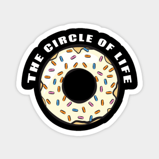 The Circle of Life - Funny Donut Magnet