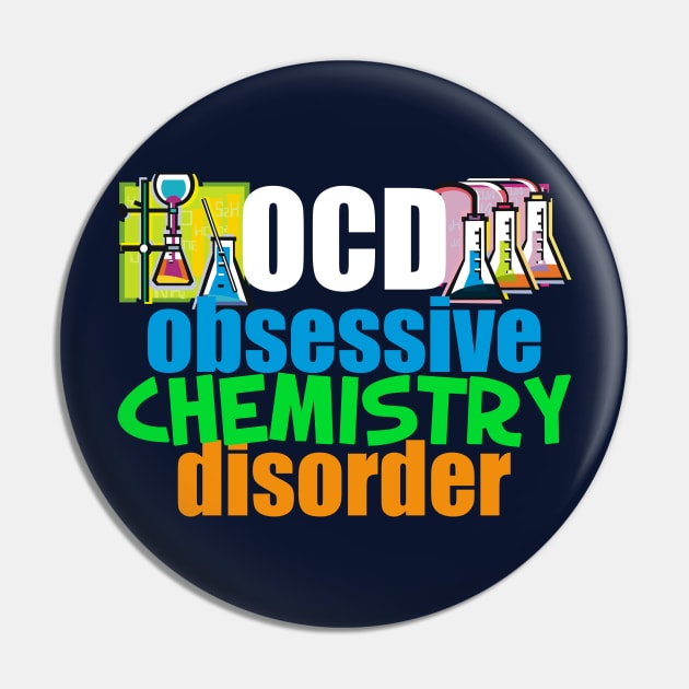 Funny Obsessive Chemistry Disorder Pin by epiclovedesigns