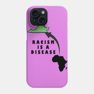 racism is a disease Phone Case