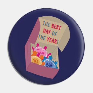 The Best Day Of The Year Pin