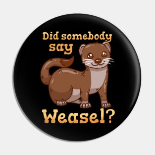 Weasel Pin