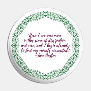 Austen Insults - Morals Corrupted Pin