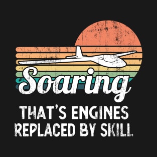 Soaring No Engines Skill Glider Pilot T-Shirt