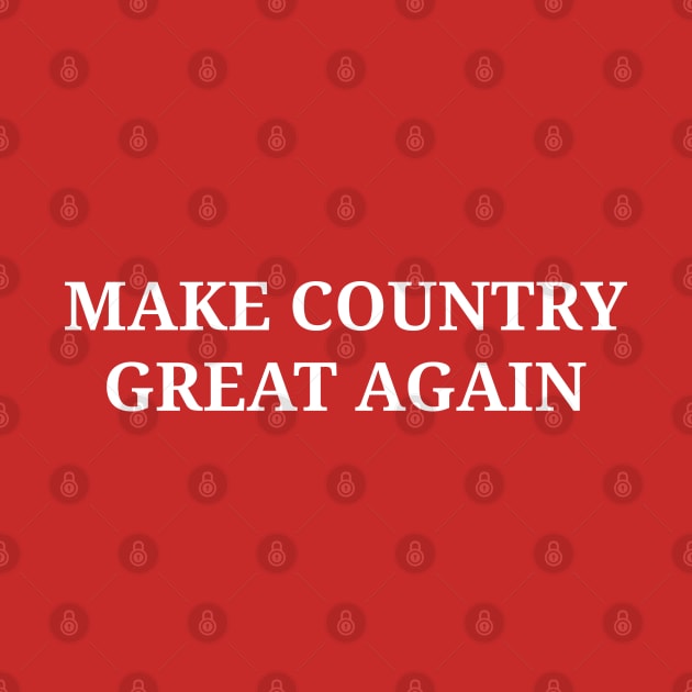 Make Country Great Again by Stevendan