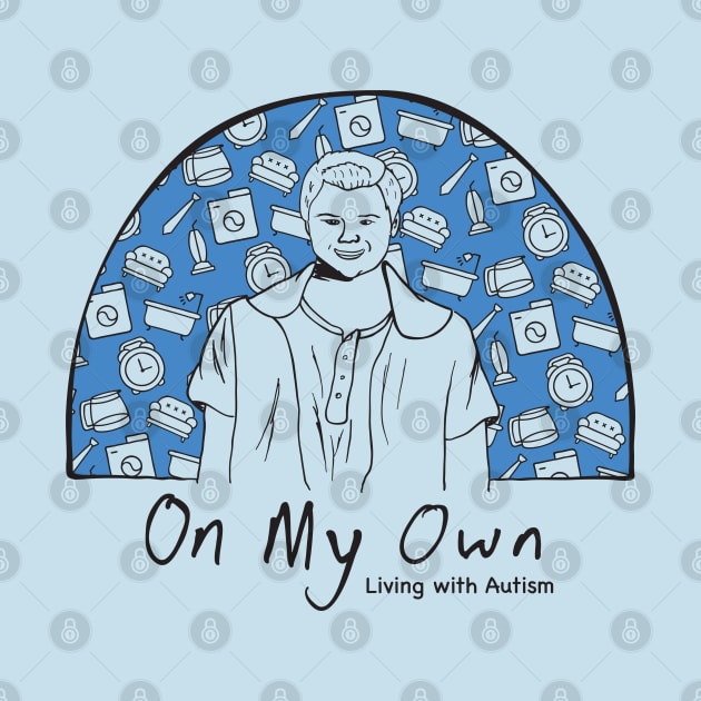 On My Own - Living With Autism by On The Avenue