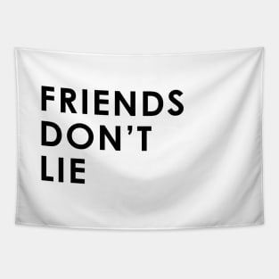 Friends Don't Lie Tapestry