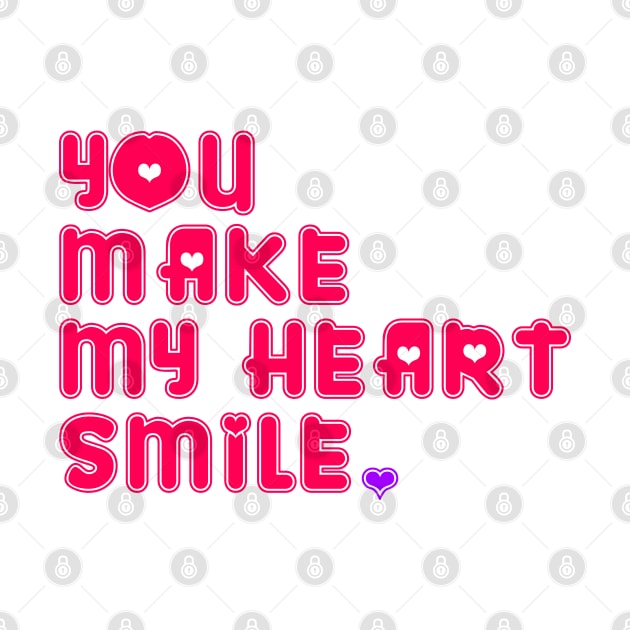 YOU MAKE MY HEART SMILE by bmron