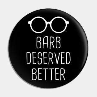 barb deserved better Pin