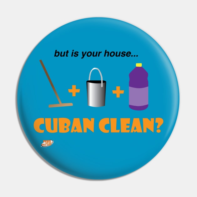 Cuban Clean Pin by Pero Let Me Tell You podcast 