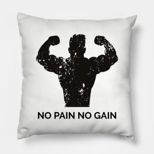 NO PAIN NO GAIN Pillow