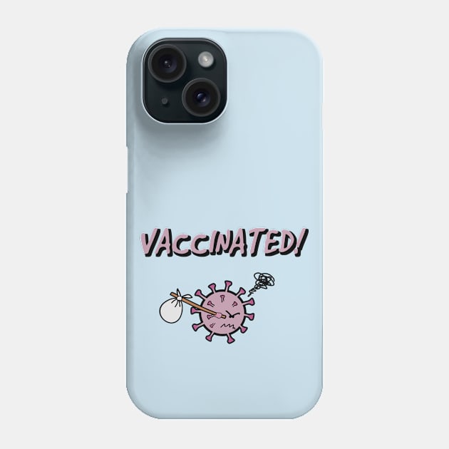 Vaccinated! Phone Case by shackledlettuce