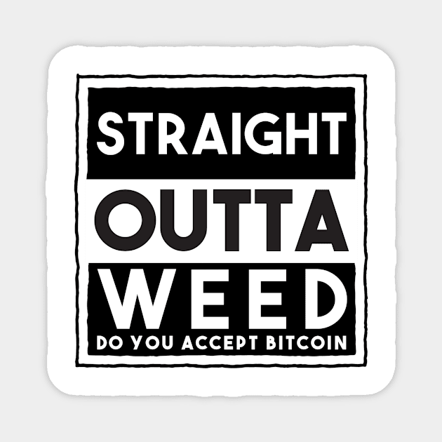 Straight Outta Weed Magnet by Afroditees