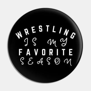 Wrestling Funny Quote Shirt Design Pin