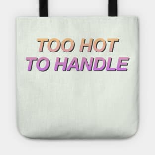 Too Hot to Handle Tote