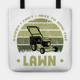 Sorry I Cant I Have To Mow The Lawn Funny Riding Mower Dad Tote