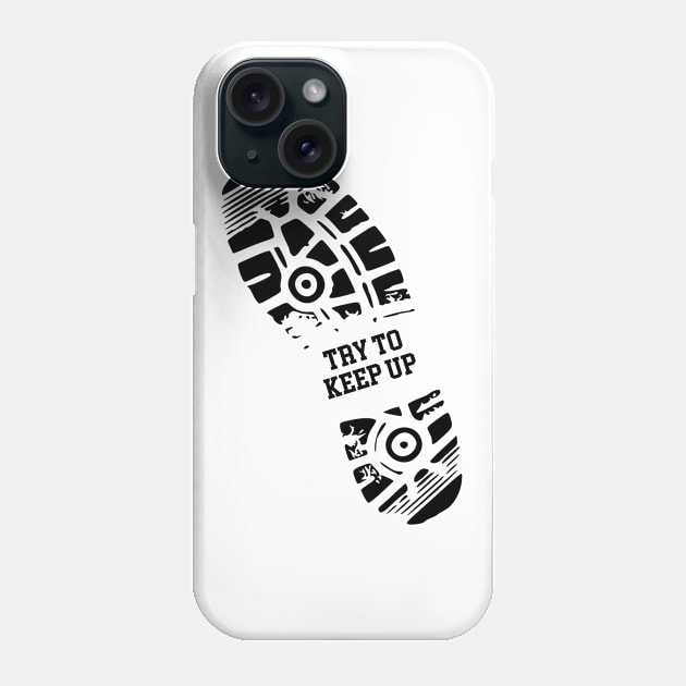 Running - Try To Keep Up Phone Case by Kudostees