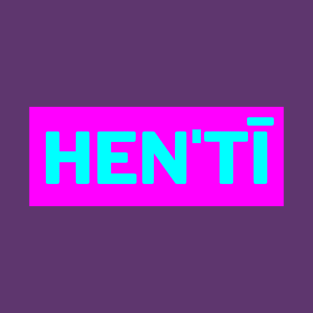 Hen'tī T-Shirt