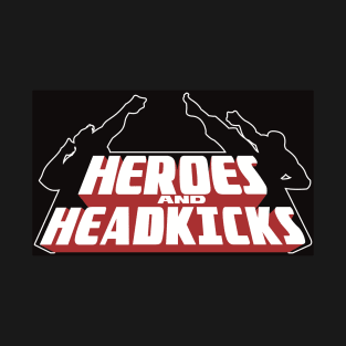 Heroes and head kicks logo T-Shirt