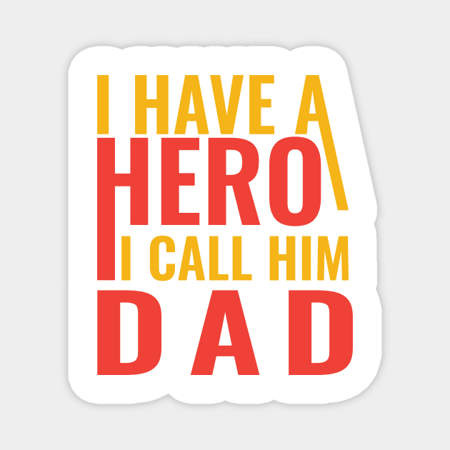 I have a hero I call him dad Magnet by Sabahmd