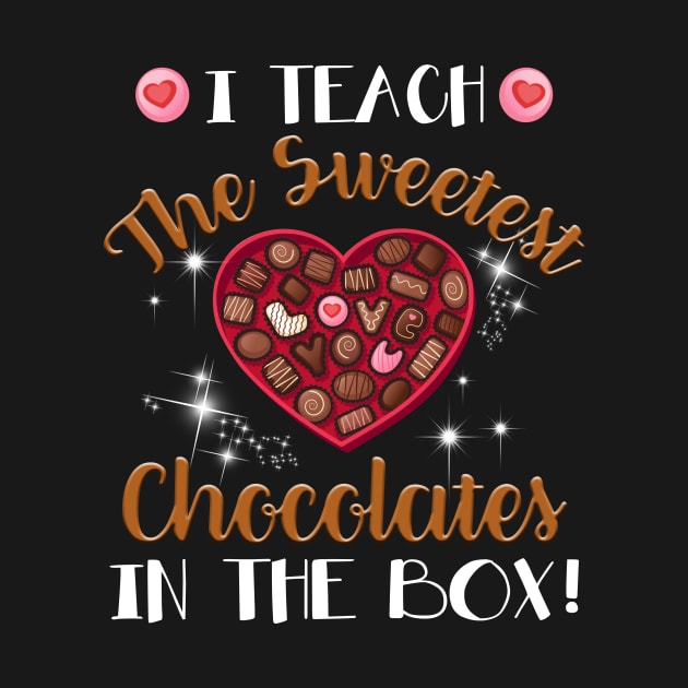 I Teach The Sweetest Chocolate In The Box Teacher T-shirt by Danielsmfbb