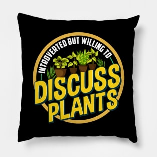 Introverted But Willing To Discuss Shy Plant Owner Pillow