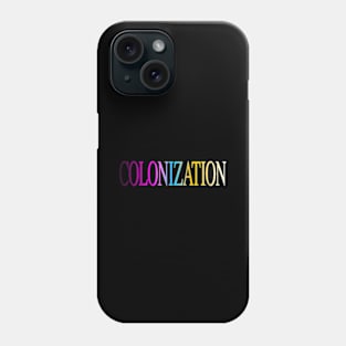 colonization Phone Case