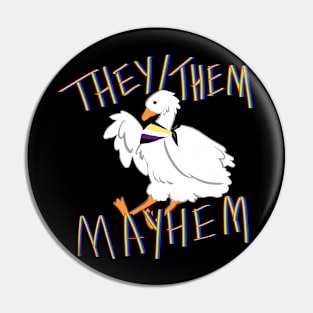 They Them Mayhem Goose Pin