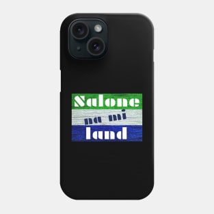 "Salone na mi Land" Sierra Leone Krio Flag Phone Case