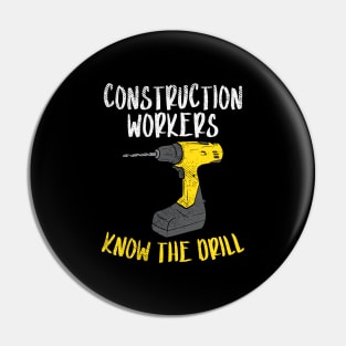 Construction Workers Know The Drill Pin