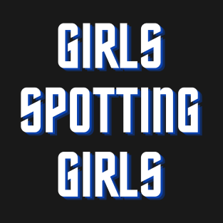 Girls Spotting Girls T-Shirt