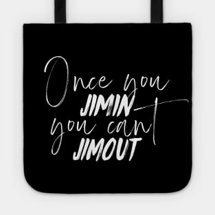 Once you Jimin you can't Jimout Tote