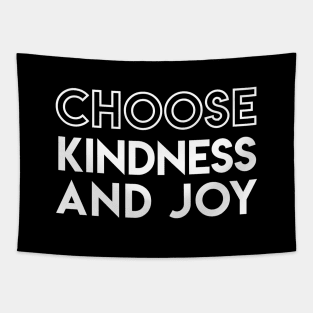 Choose Kindness and Joy Inspirational Tapestry