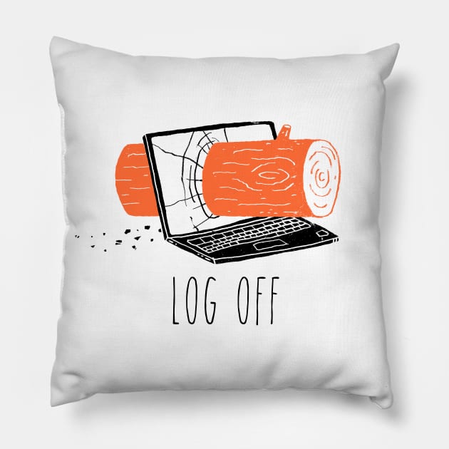 Log Off Pillow by DinoMike