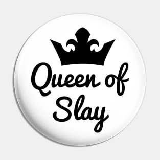 Queen of Slay Pin